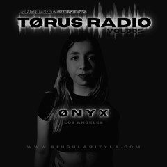 TØRUS Radio VOL005 Featuring - ØNYX