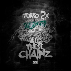 Turko - All These Chainz