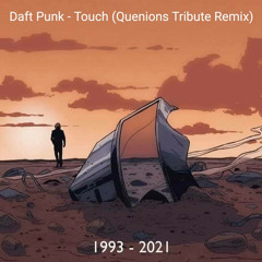 Daft Punk - Touch (Quenions Tribute Remix) FREE DOWNLOAD