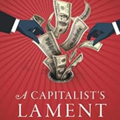 [READ] EPUB ✏️ A Capitalist's Lament: How Wall Street Is Fleecing You and Ruining Ame