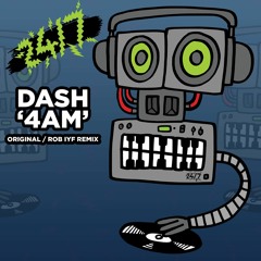 Dash - 4AM