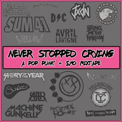 Never Stopped Crying - A Pop Punk + Emo Mixtape