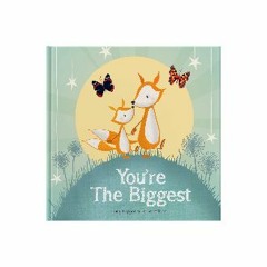 [EBOOK] ✨ You're The Biggest: Keepsake Gift Book Celebrating Becoming a Big Brother or Sister Full