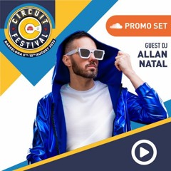 Allan Natal - Circuit Festival Barcelona 2023 - Special Promo Set