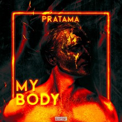 PRATAMA - My Body