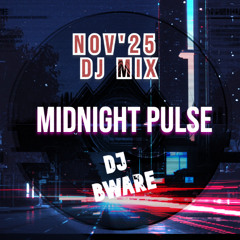 DJ Bware - November 2025 Mixtape - Midnight Pulse