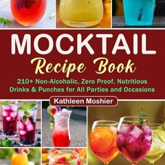download✔ Mocktail Recipe Book: 210+ Non-Alcoholic, Zero Proof, Nutritious Drinks & Punches for