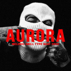 AURORA [MELODIC DRILL TYPE BEAT]