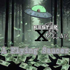Dollar & Fester - A Flying Saucer