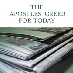 [Get] EPUB 📒 The Apostles' Creed for Today by  Justo L. González [PDF EBOOK EPUB KIN