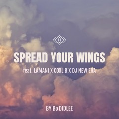 SPREAD YOUR WINGS feat. LAMANI X COOL B X DJ NEW ERA