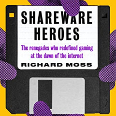 GET EBOOK 📍 Shareware Heroes: The renegades who redefined gaming at the dawn of the