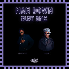 Kelvyn Boy, Lasmid - Man Down {BLNT Remix} [AMAPIANO]