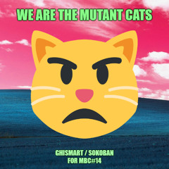 We Are The Mutant Cats