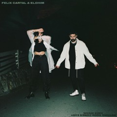 FELIX CARTAL, ELOHIM - NOTHING GOOD COMES EASY (SAVAGE REMIX)