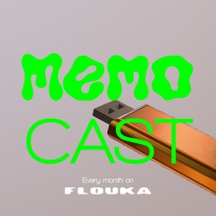 RADIO FLOUKA - MEMO CAST