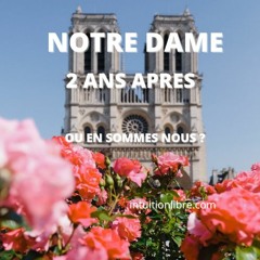 Cathédrale Notre Dame - Enquête - Reconstruction - 2 Ans Après Où En Sommes Nous
