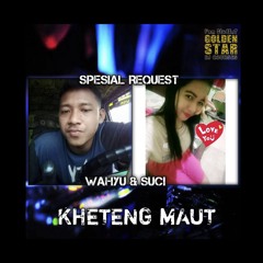 DJ™ • Kheteng Maut•DUGEM FUNKOT TILL DROP 2025 SPECIAL REQUEST {{ WAHYU & SUCI ]].mp3