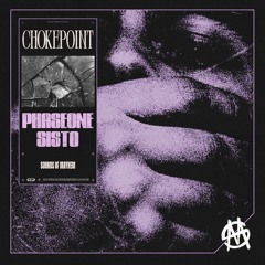 PHASE ONE X SISTO - CHOKEPOINT [SOM RECORDS]