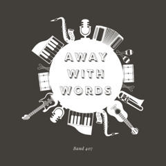Away with Words