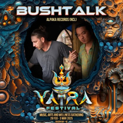 BUSHTALK │Alpaka Muzik @ YATRA festival 2025