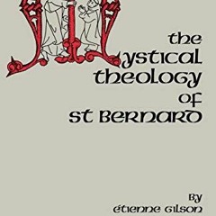 View [PDF EBOOK EPUB KINDLE] The Mystical Theology of St. Bernard (Cistercian Studies) by  Etienne G