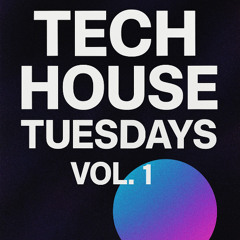 Tech House Tuesdays (vol.1)