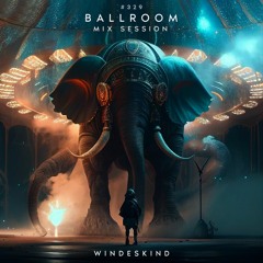 Ballroom Mix Session #329 with Windeskind