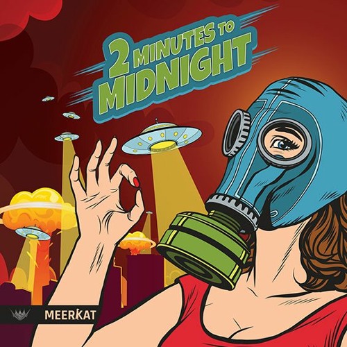 Meerkat - 2 Minutes to Midnight (Preview) Out Now 02.20.2020