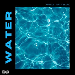 Water (Feat. Offset) *LEAK*