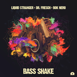 Liquid Stranger, Dr. Fresch, Bok Nero - Bass Shake