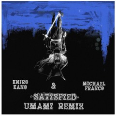Satisfied (Umami Remix)