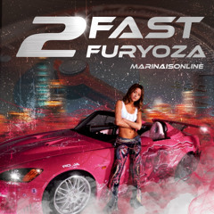 2 FAST 2 FURYOZA