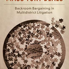 [READ] EPUB 💖 Mass Tort Deals: Backroom Bargaining in Multidistrict Litigation by  E