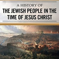 View [PDF EBOOK EPUB KINDLE] A History of the Jewish People in the Time of Jesus Christ by  Emil Sch