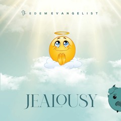 Edem Evangelist - Jealousy