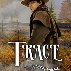 ❤️ Download Trace (Bounty Hunters of Sunset Creek Ranch Book 4) by  Patricia PacJac Carroll