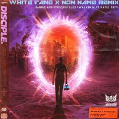 Bandlez & Strocksu - Sleepwalking (Ft. Katie Sky) (White Fang X Non Name Remix)