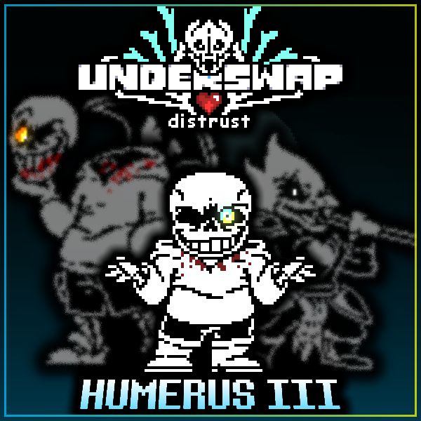 [Underswap: Distrust] Phase 3: Humerus - Final Version (3,000 Followers Special)