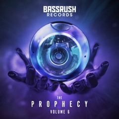 Bassrush - The Prophecy: Volume 6