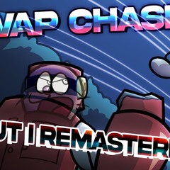 Swap Chase, But I “Remastered”  It