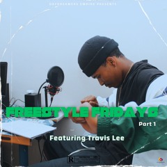 Freestyle Fridays: Episode 1 (feat. Travis Lee) .mp3