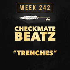 CHECKMATE BEATZ - Trenches (Week 241)