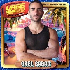 Orel Sabag - URGE Miami Festival 2023