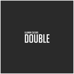 DOUBLE - ILLUMINI CULTURE REMIX 2024 PREVIEW