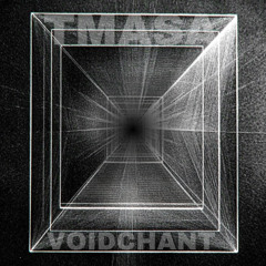 TMASA - VOIDCHANT