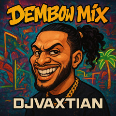 DEMBOW MIX - DJVAXTIAN (ELALFA,ROCHYRD,BAD BUNNY)