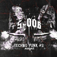 S-006 - Techno Punk #2 | Mini Mix