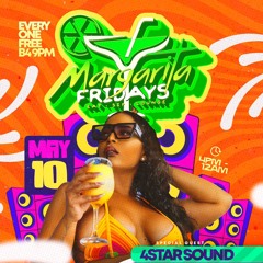 MAY 10TH MARGARITA FRIDAYS RFB DJS, STRICTLY BUSINESS & CHUNKLOO 4 STAR