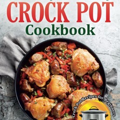 (⚡READ⚡) PDF✔ Healthy and Easy Crock Pot Cookbook: Tasty Slow Cooker / Crock Pot